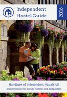 Independent Hostel Guide 2016 - Handbook of Independent Hostels UK. Accommodation for Groups, Families & Backpackers 0956505856 Book Cover