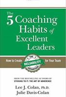 The 5 Coaching Habits of Excellent Leaders: How to Create The Reliability Advantage for Your Team 0996146946 Book Cover
