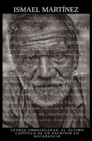 LETRAS EMBRIAGADAS: EL ÚLTIMO CAPÍTULO DE UN ESCRITOR EN DECADENCIA (Spanish Edition) B0CT94D5SG Book Cover