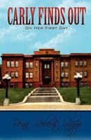 Carly Finds Out on Her First Day 0982510446 Book Cover