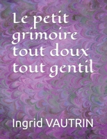 Le petit grimoire tout doux tout gentil B0B3JXVY71 Book Cover