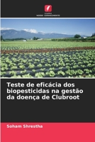 Teste de eficácia dos biopesticidas na gestão da doença de Clubroot 6204857614 Book Cover