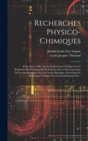 Recherches Physico-chimiques: Faites Sur La Pile, Sur La Préparation Chimique Et Les Propriétés Du Potassium Et Du Sodium, Sur La Décomposition De ... Sur L'action Chimique De... 1020425598 Book Cover