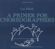 A Primer for Choreographers 0881333506 Book Cover