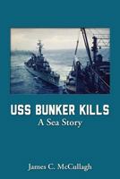 USS Bunker Kills: A Sea Story 1494339889 Book Cover