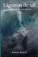 Lágrimas de Sal: Una historia de amor infinito B0BRZ4KFHK Book Cover