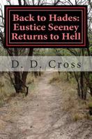 Back to Hades: Eustice Seeney Returns to Hell 1466416041 Book Cover