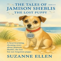 The Tales of Jamison Sheblis: The Lost Puppy 1806233533 Book Cover