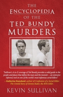 The Encyclopedia Of The Ted Bundy Murders 1948239612 Book Cover