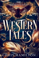 Western Tales : The Brown Raven; Complete 1967933901 Book Cover