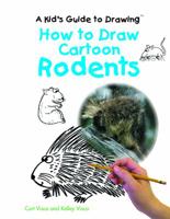How to Draw Cartoon Rodents (Kid's Guide to Drawing) 0823961613 Book Cover