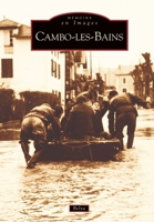 Cambo-les-Bains (Mémoire En Images Locaux) (French Edition) 2849101192 Book Cover
