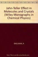 Jahn-Teller Effect in Molecules and Crystals (Wiley Monographs in Chemical Physics) 0471241687 Book Cover