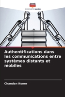 Authentifications dans les communications entre systèmes distants et mobiles 6630231007 Book Cover