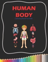 Human Body Coloring Book For Kids: Human Body Organs Coloring Book Kids Medical Activity Book to Learn and Understand Human Organs Human ( Ages 4-8 ) B09244VSY8 Book Cover