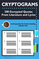 Cryptograms: 200 Encrypted Quotes from Literature and Lyrics 1534901299 Book Cover