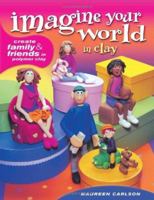 Imagine Your World In Clay 1581806345 Book Cover