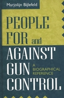 People for and Against Gun Control: A Biographical Reference 0313306907 Book Cover