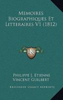 Memoires Biographiques Et Litteraires V1 (1812) 1160184674 Book Cover