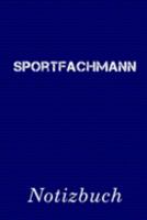 Sportfachmann Notizbuch: | Notizbuch mit 110 linierten Seiten | Format 6x9 DIN A5 | Soft cover matt | (German Edition) 169120109X Book Cover