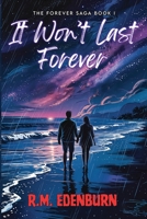 It Won't Last Forever (Forever Saga) B0FFKT976G Book Cover