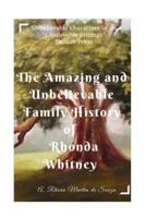 The Amazing and Unbelievable Family History of Rhonda Whitney 1530263263 Book Cover