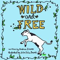 Wild and Free 0998994642 Book Cover