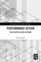 Performance Action: The Politics of Art Activism 0367862549 Book Cover