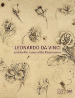 Leonardo Da Vinci and the Perfumes of the Renaissance 2370742453 Book Cover