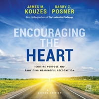 Encouraging the Heart: Igniting Purpose and Providing Meaningful Recognition (2nd Edition) B0FCV9WBY1 Book Cover