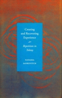 Creating and Recovering Experience: Repetition in Tolstoy 0804732159 Book Cover