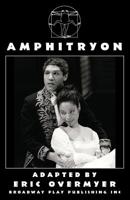 Amphitryon: After Kleist by Way of Moliere With a Little Bit of Giraudoux Thrown in 0881451274 Book Cover