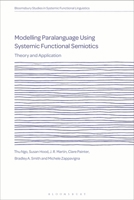 Modelling Paralanguage Using Systemic Functional Semiotics: Theory and Application 1350277584 Book Cover