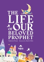 The Life of Our Beloved Prophet B0F23CM37T Book Cover
