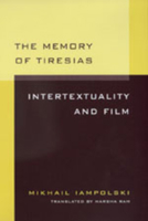 The Memory of Tiresias: Intertextuality and Film 0520085302 Book Cover