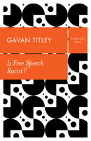 Is Free Speech Racist? 1509536167 Book Cover