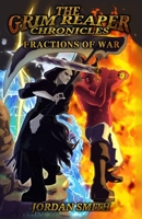 The Grim Reaper Chronicles: Fractions of War: Fractions of War B0HBCWMWT3 Book Cover