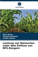 Leistung von Maissorten unter dem Einfluss von NPS-Düngern 6200866880 Book Cover