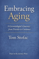 Embracing Aging: A Gerontologist's Journey from Provider to Consumer B0GTSMTSKV Book Cover
