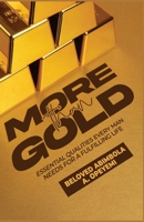 MORE THAN GOLD: Discovering the Invaluable Worth of a Life Anchored in Christ B0F4N5TQGB Book Cover