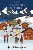 Weihnachten in Südtirol - Am Glühweinstand (Weihnachten in Südtriol) (German Edition) 3952614440 Book Cover