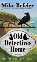 Old Detectives Home: An Omnipodge Mystery 1645993434 Book Cover