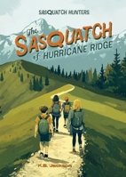 Sasquatch of Hurricane Ridge (Sasquatch Hunters, Book #4) 1478891858 Book Cover