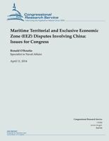 Maritime Territorial and Exclusive Economic Zone (Eez) Disputes Involving China: Issues for Congress 1505554527 Book Cover