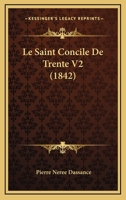 Le Saint Concile De Trente V2 (1842) 1166799077 Book Cover