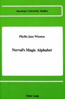 Nerval's Magic Alphabet (American University Studies Series II, Romance Languages and Literature) 0820408670 Book Cover