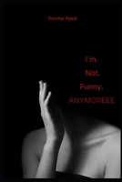 I’m Not Funny Anymore B0GP6SN23B Book Cover