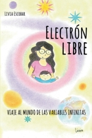 Electrón Libre: Viaje al mundo de las variables infinitas 295704742X Book Cover
