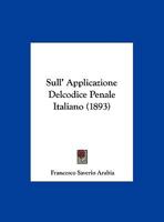 Sull' Applicazione Delcodice Penale Italiano (1893) 1162135093 Book Cover