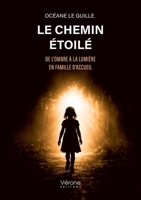 Le Chemin étoilé: De l'ombre à la lumière en famille d'accueil B0GTZWVM9G Book Cover